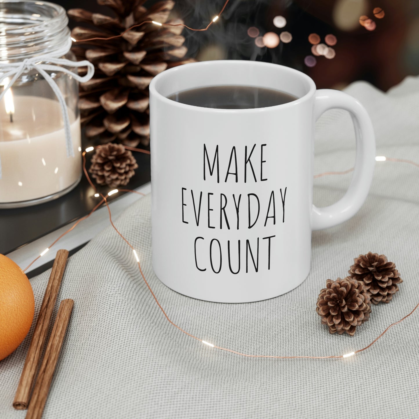 "Make Everyday Count" Ceramic Mug