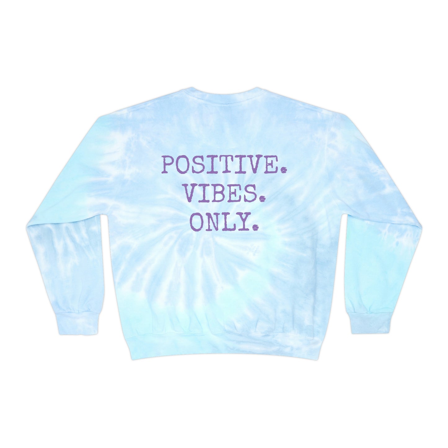 "Positive Vibes Only" Tie-Dye Crewneck