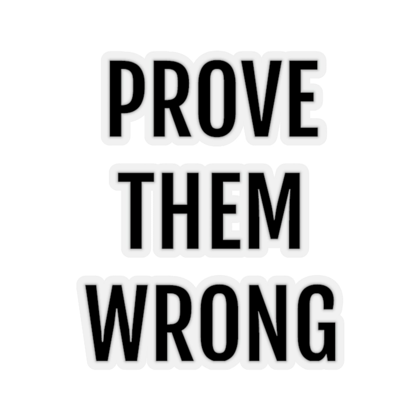 "Prove Them Wrong" Stickers