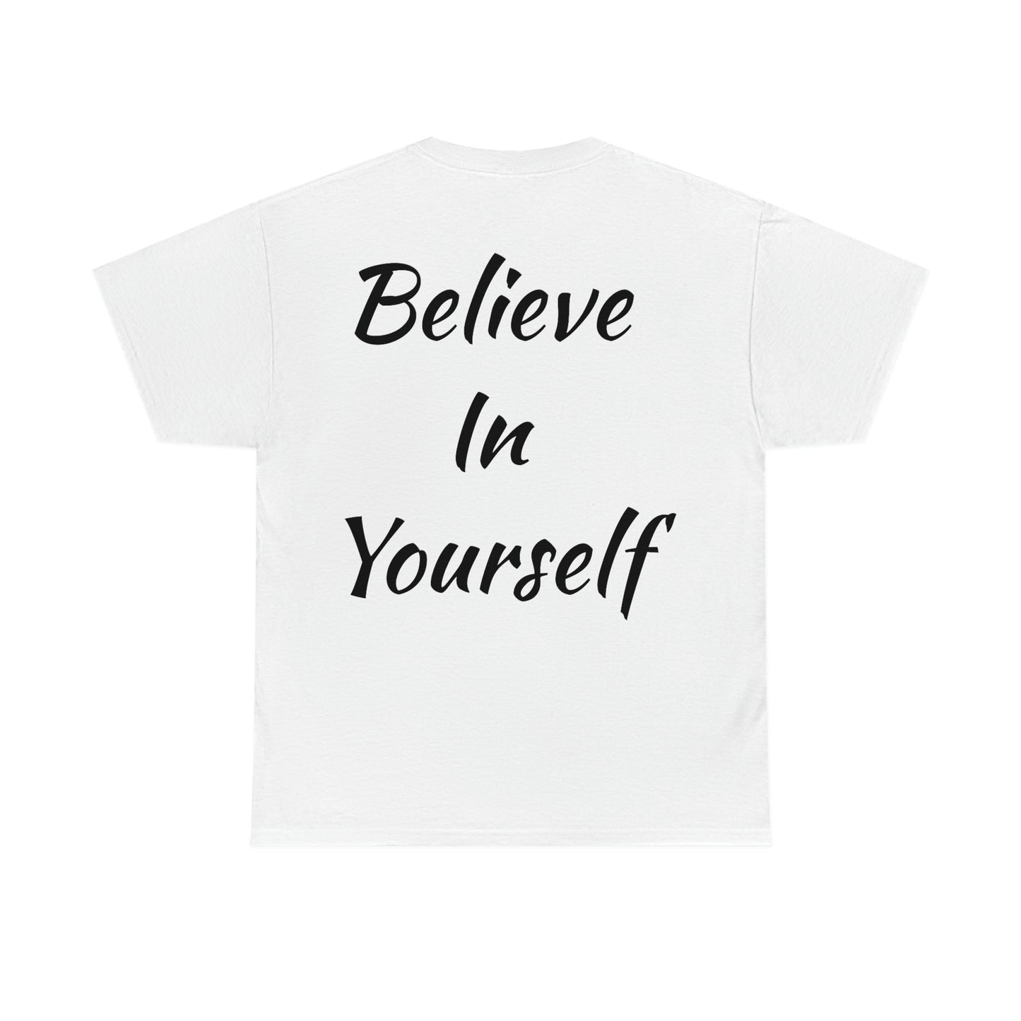 "Believe in Yourself" - Cotton Tee