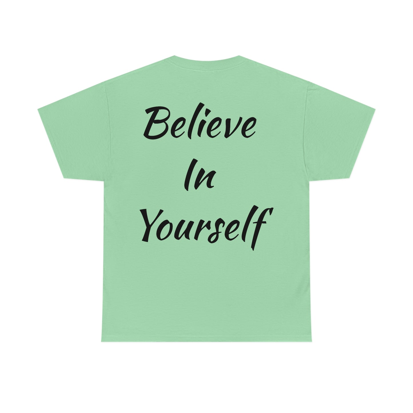 "Believe in Yourself" - Cotton Tee