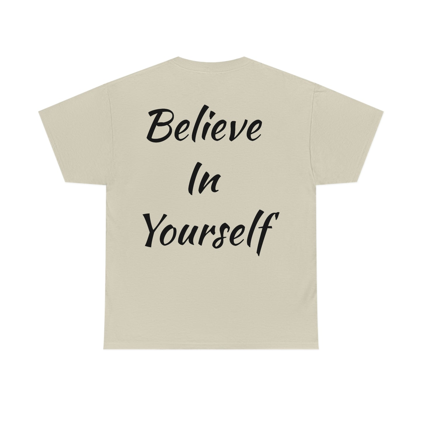 "Believe in Yourself" - Cotton Tee