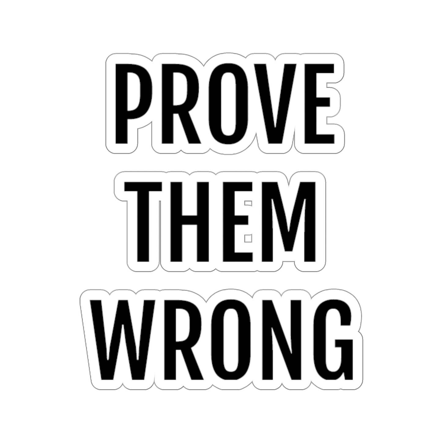 "Prove Them Wrong" Stickers