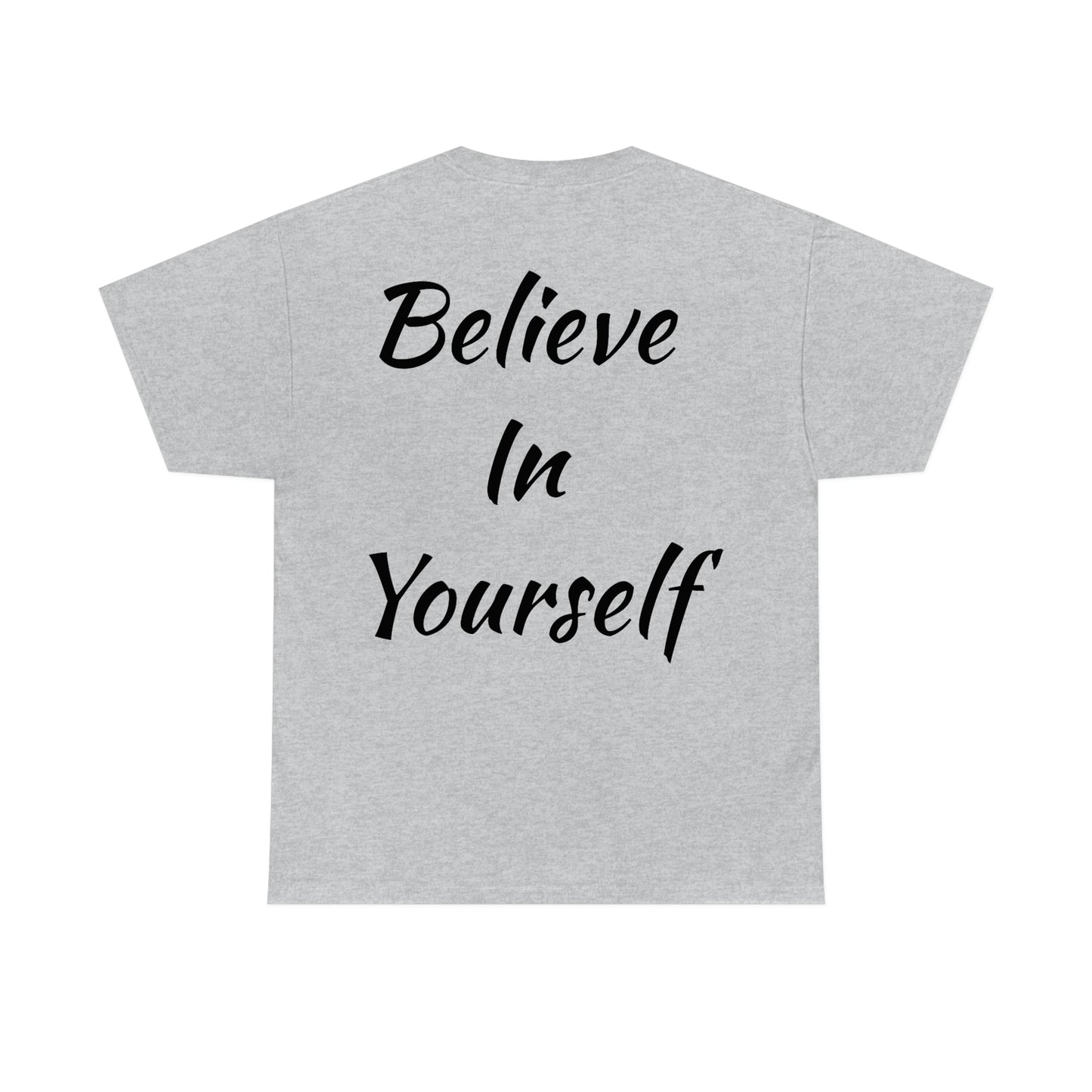 "Believe in Yourself" - Cotton Tee