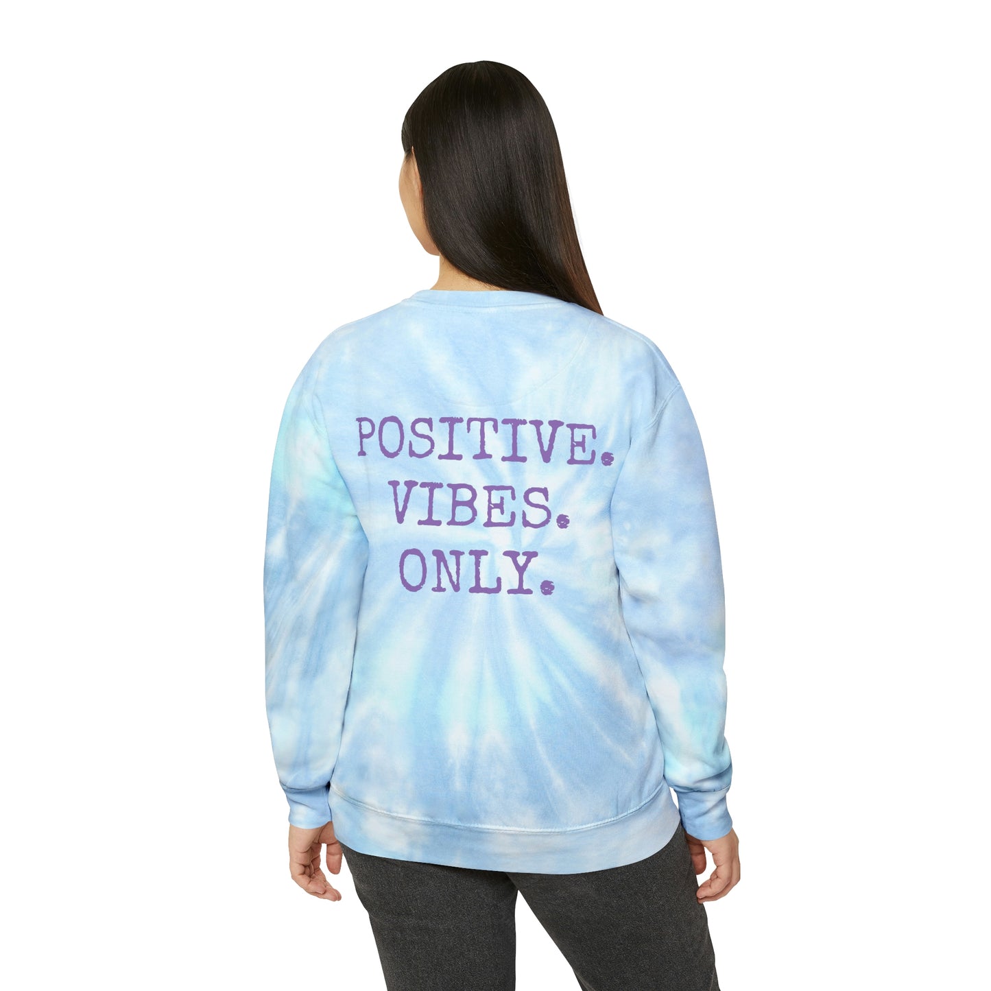 "Positive Vibes Only"  Tie-Dye Crewneck