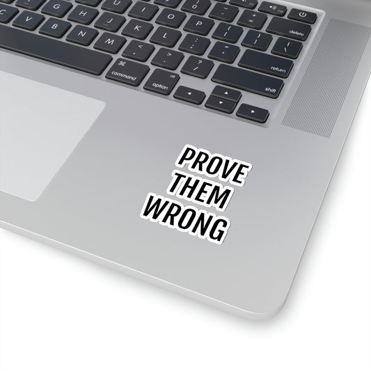 "Prove Them Wrong" Stickers